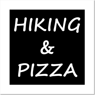 Hiking And Pizza Posters and Art